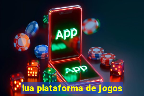 lua plataforma de jogos